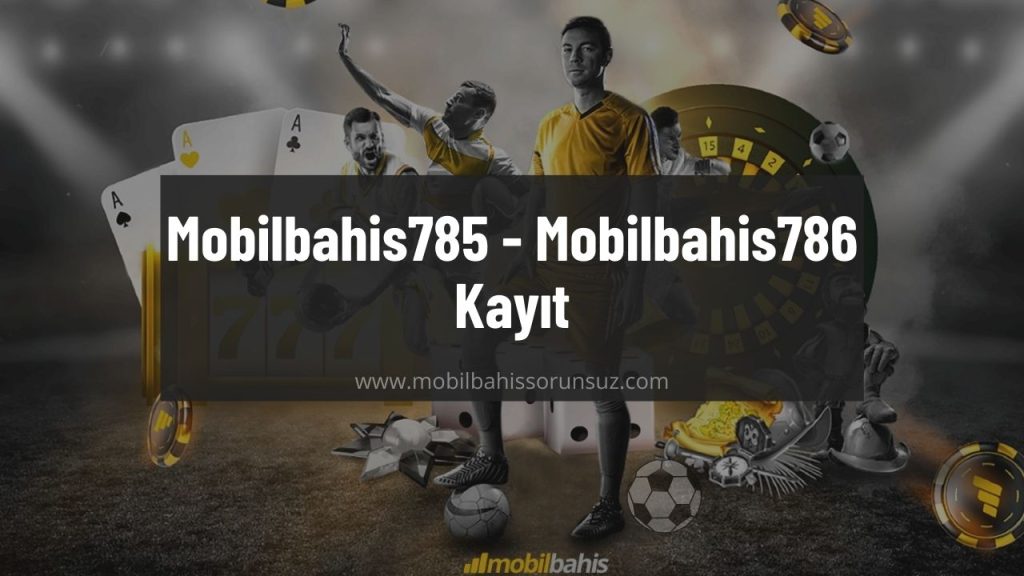Mobilbahis785 - Mobilbahis786