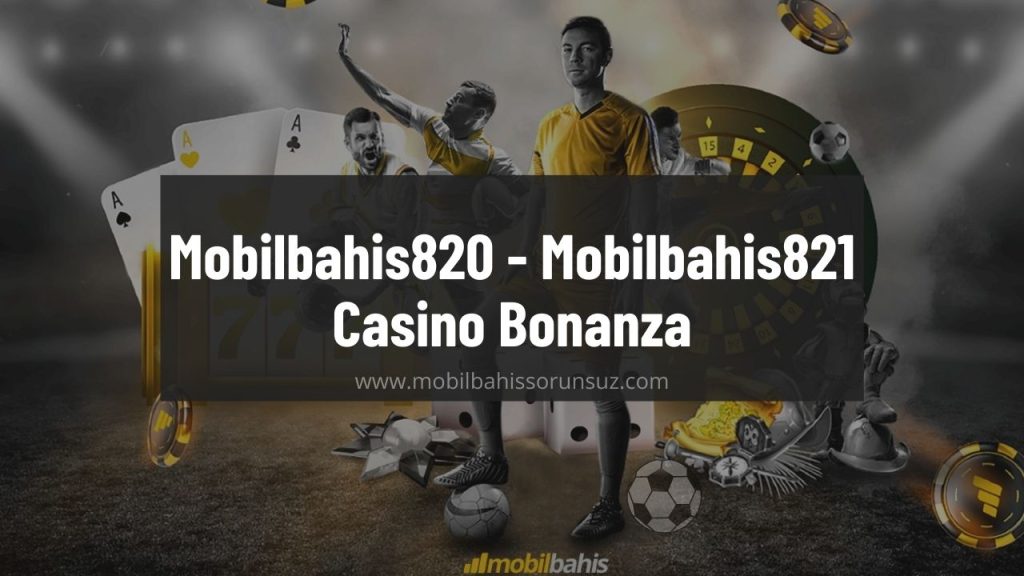 Mobilbahis820 - Mobilbahis821 Casino Bonanza