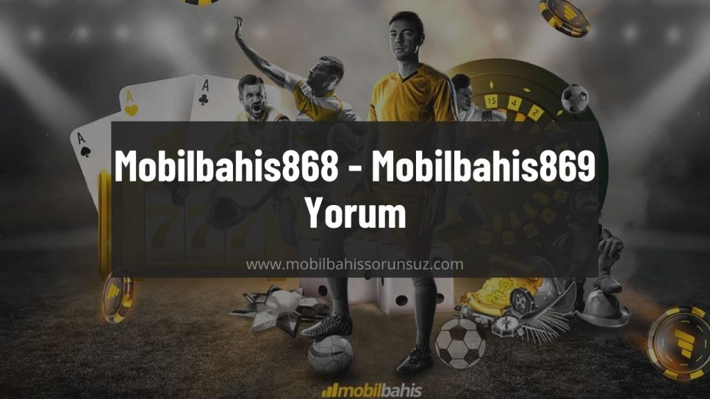 Mobilbahis868 - Mobilbahis869
